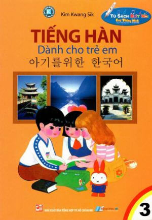 Tiếng Hàn Dành Cho Trẻ Em – Tập 3 – Kèm File Âm Thanh